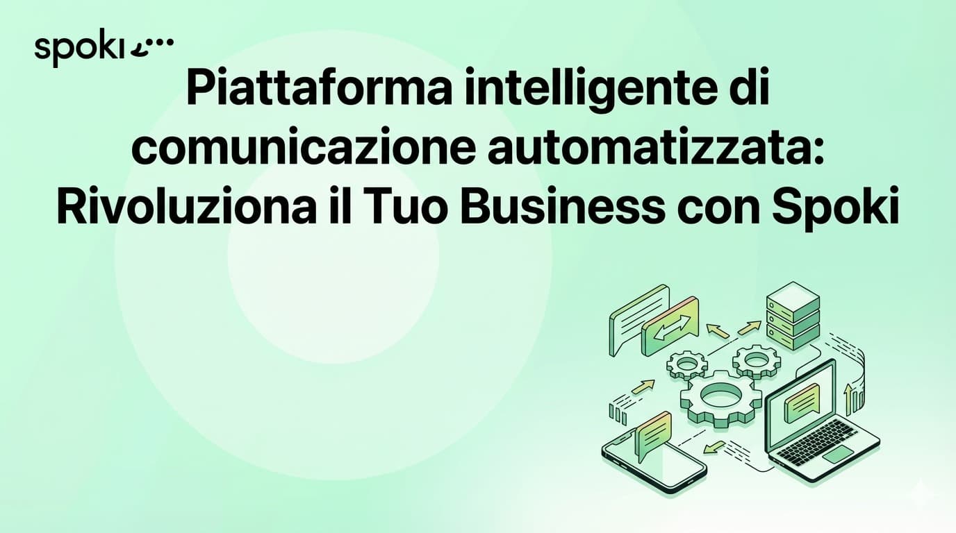 Piattaforma intelligente di comunicazione automatizzata: Rivoluziona il Tuo Business con Spoki