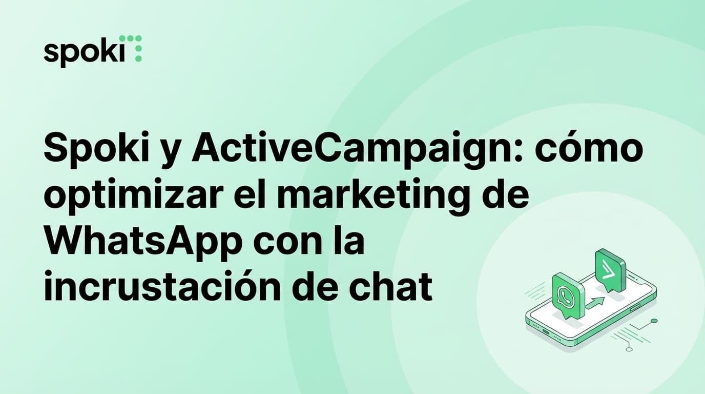Spoki y ActiveCampaign: cómo optimizar el marketing de WhatsApp con la incrustación de chat