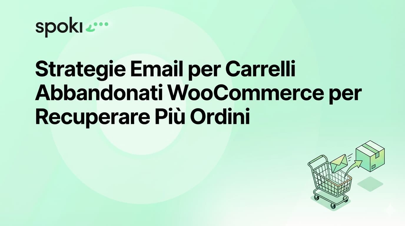 Strategie Email per Carrelli Abbandonati WooCommerce per Recuperare Più Ordini