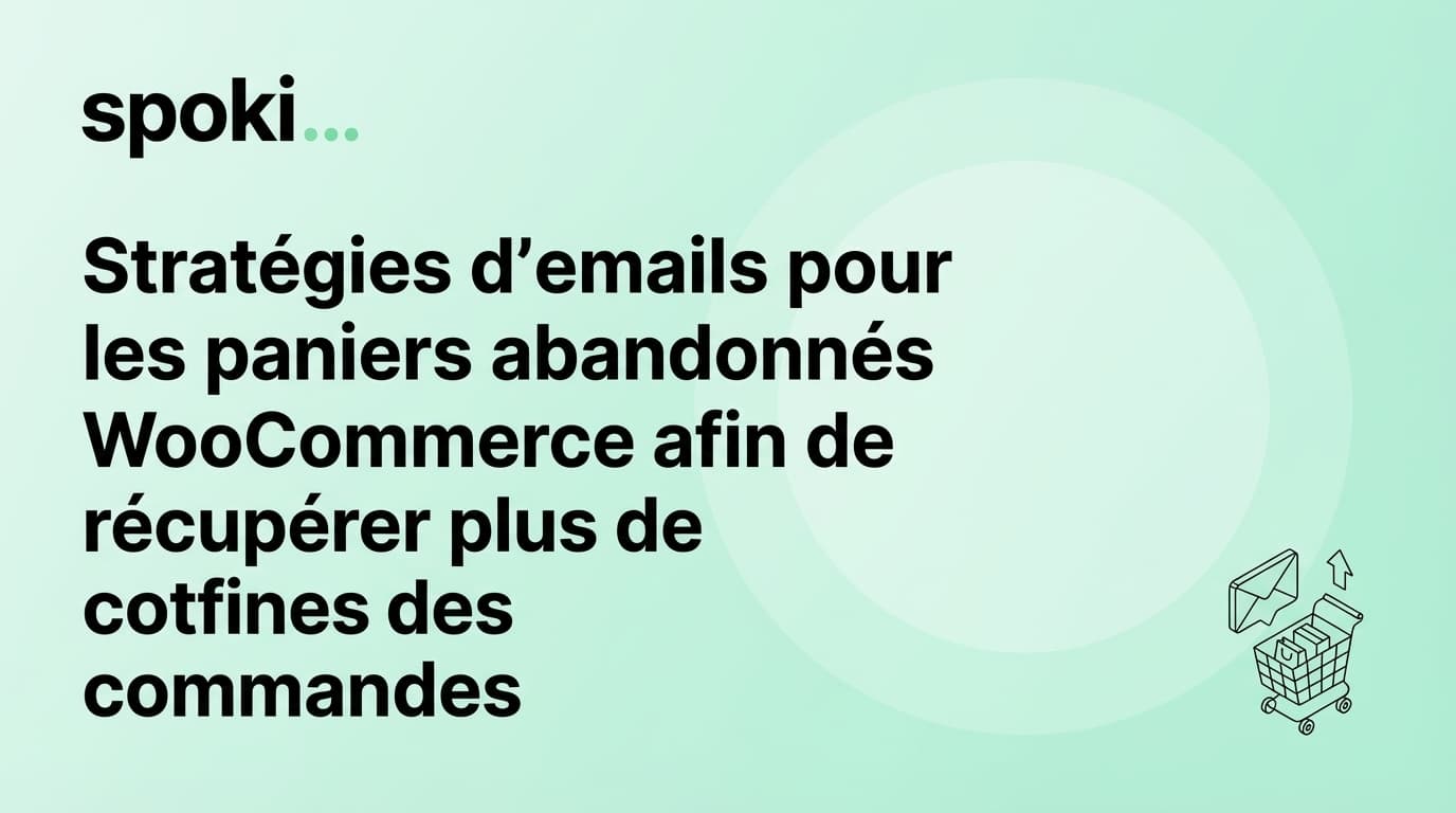 Stratégies d'emails pour les paniers abandonnés WooCommerce afin de récupérer plus de commandes