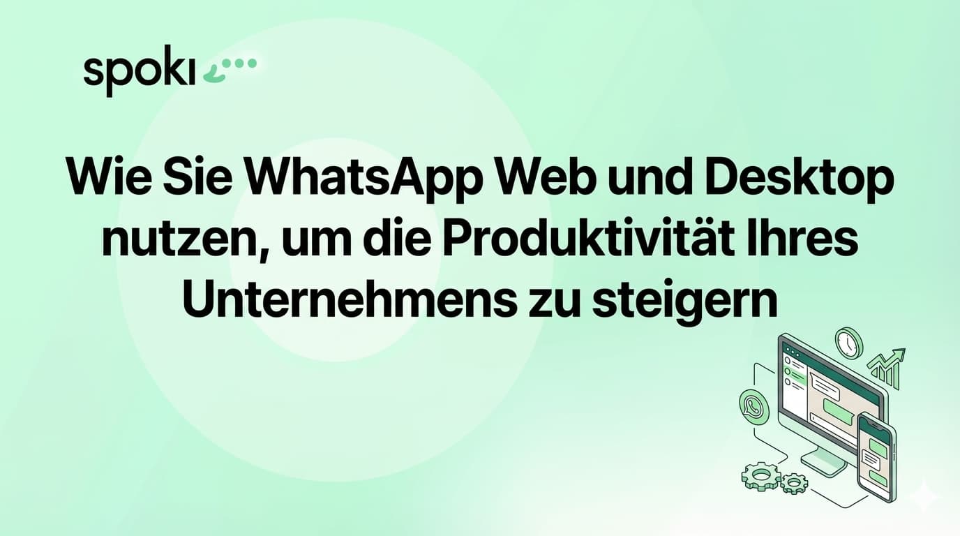 Wie Sie WhatsApp Web und Desktop nutzen, um die Produktivität Ihres Unternehmens zu steigern
