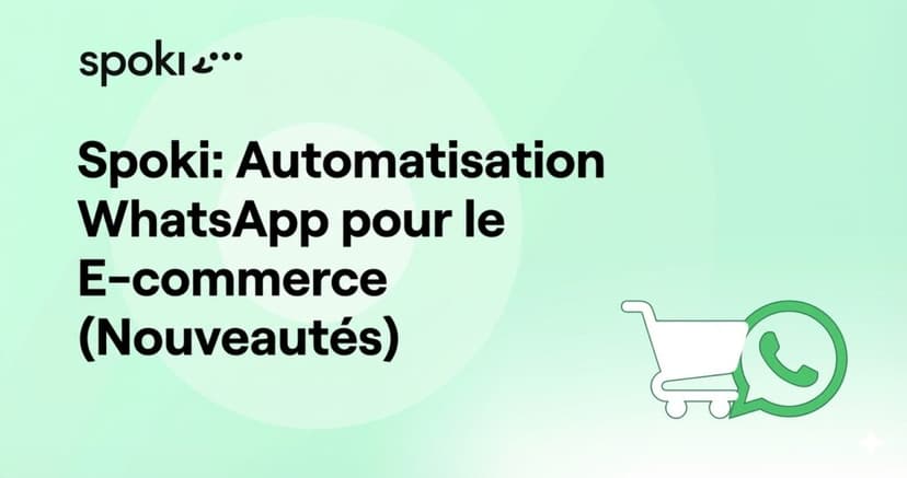 Spoki: Automatisation WhatsApp pour le E-commerce (Nouveautés)