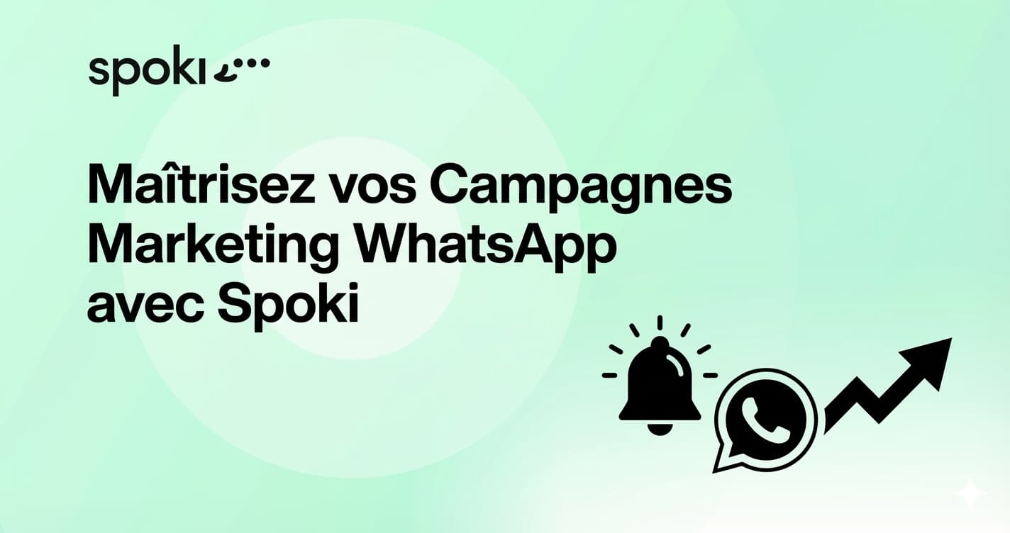 Maîtrisez vos Campagnes Marketing WhatsApp avec Spoki