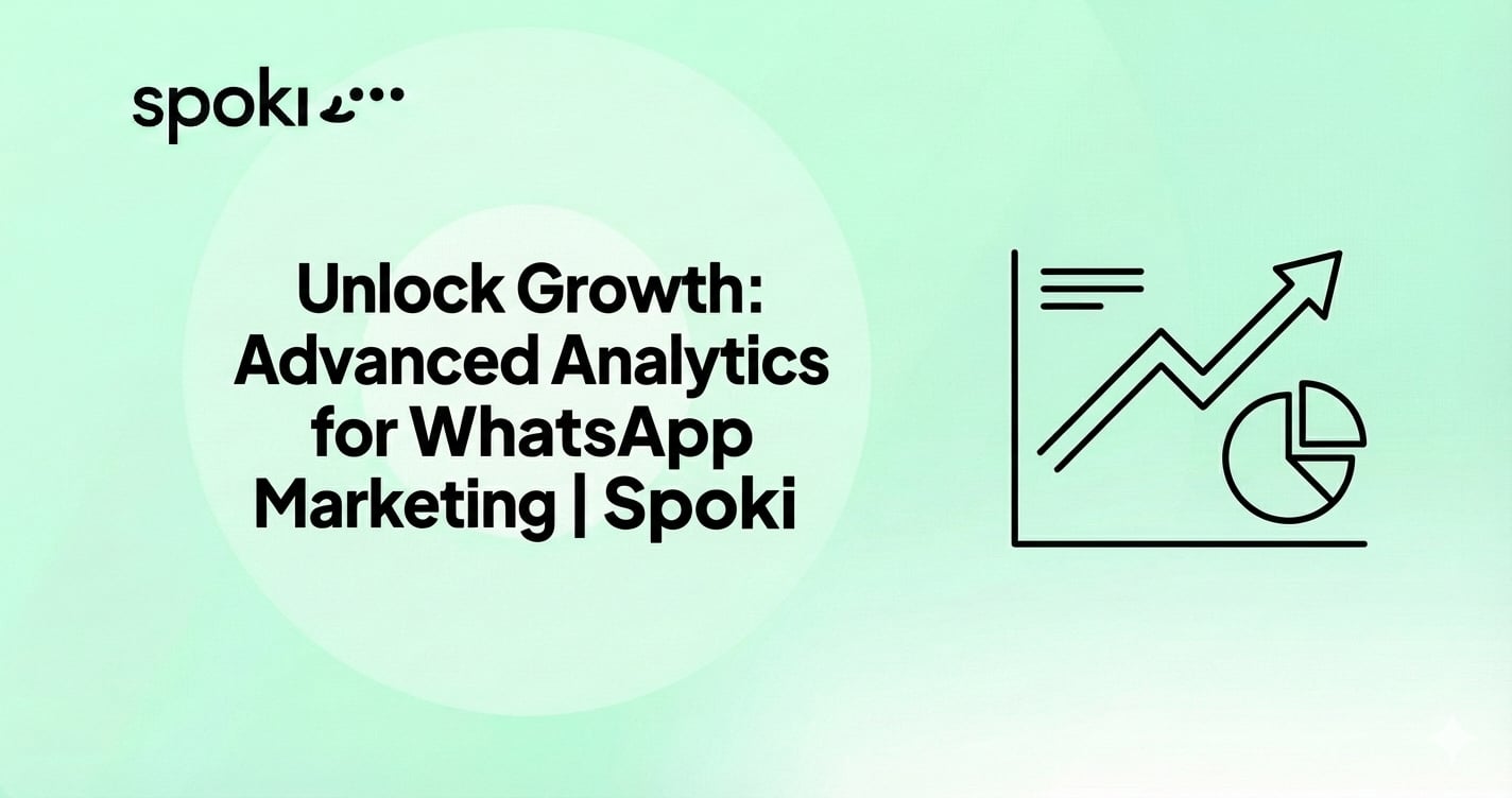 Unlock Growth: Advanced Analytics for WhatsApp Marketing | Spoki