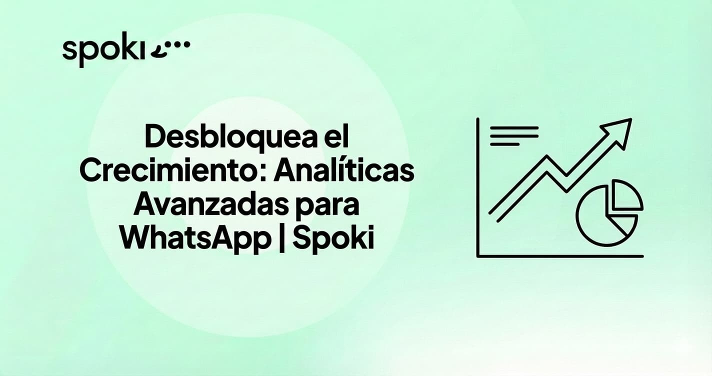 Unlock Growth: Advanced Analytics for WhatsApp Marketing | Spoki