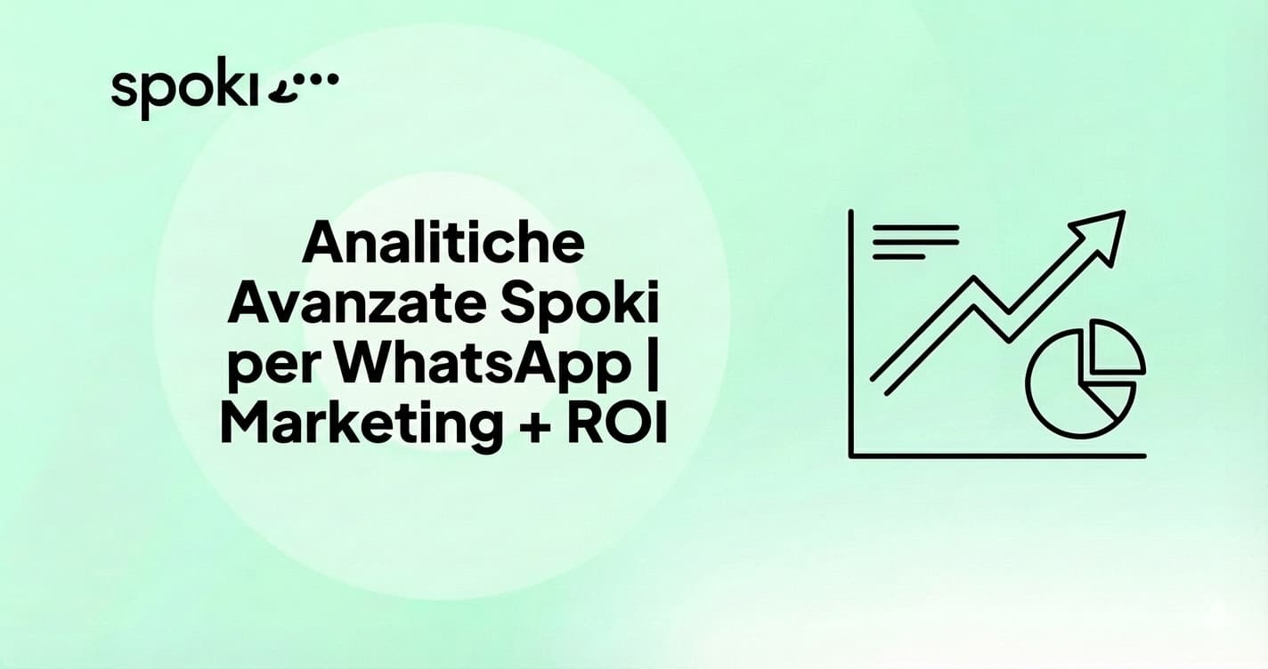 Analitiche Avanzate Spoki per WhatsApp | Marketing + ROI