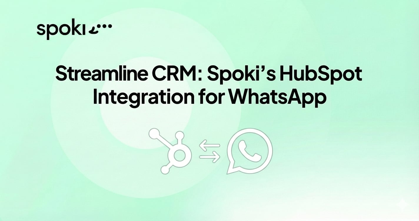 Streamline CRM: Spoki’s HubSpot Integration for WhatsApp
