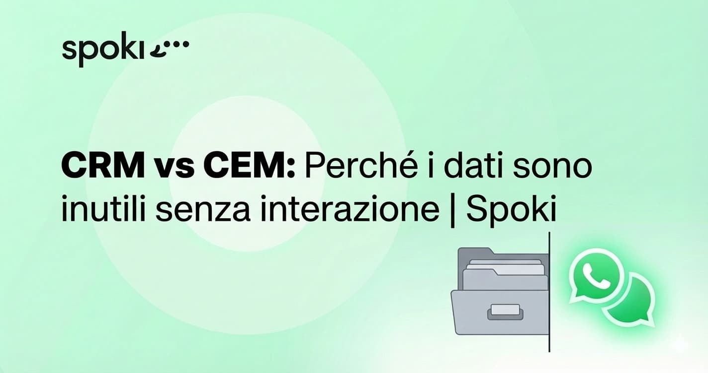 CRM vs CEM: Perché i dati sono inutili senza interazione | Spoki