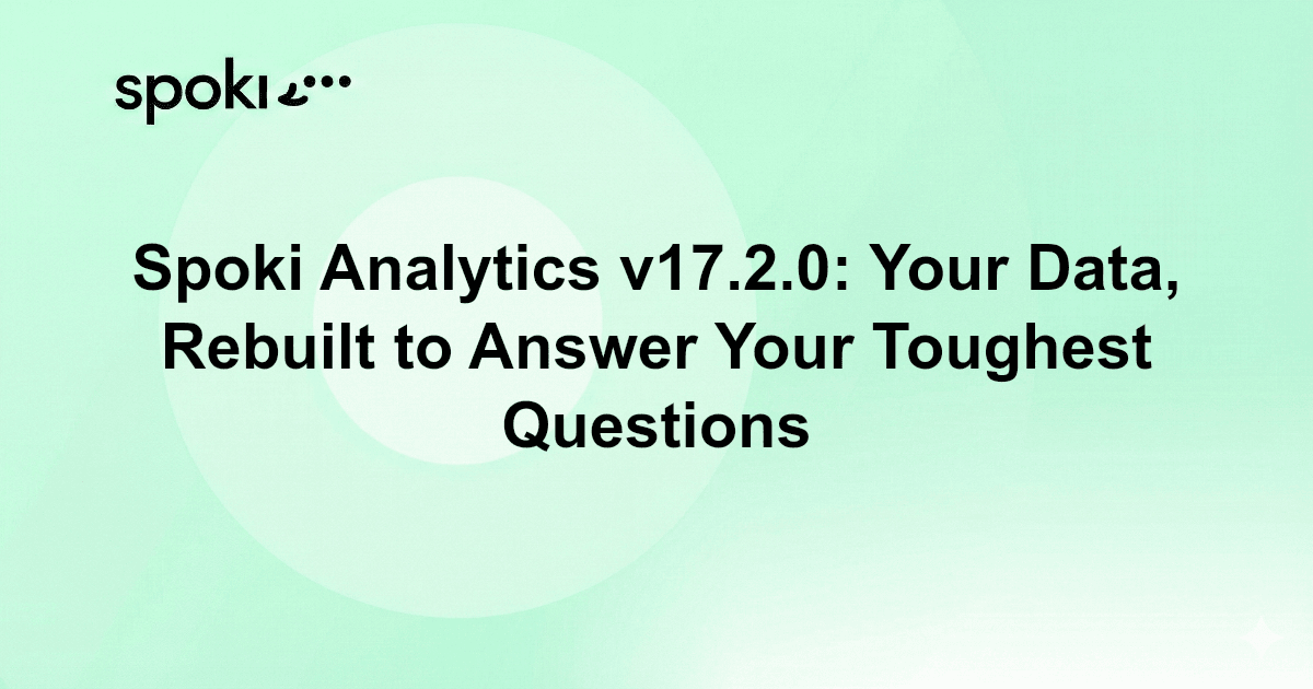 Spoki Analytics v17.2.0: Your Data, Rebuilt to Answer Your Toughest Questions