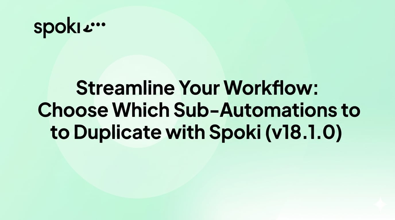 Streamline Your Workflow: Choose Which Sub-Automations to Duplicate with Spoki (v18.1.0)