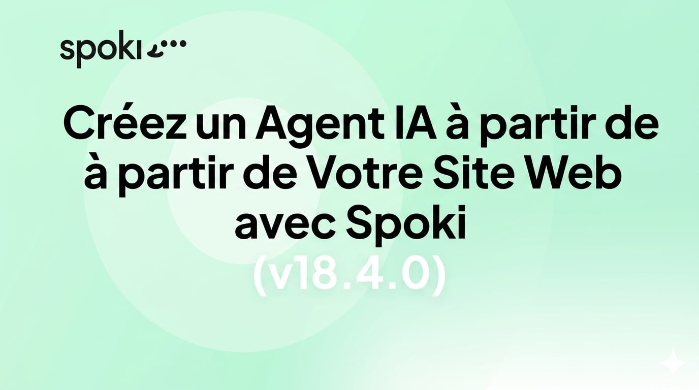 Créez un Agent IA à partir de Votre Site Web avec Spoki (v18.4.0)