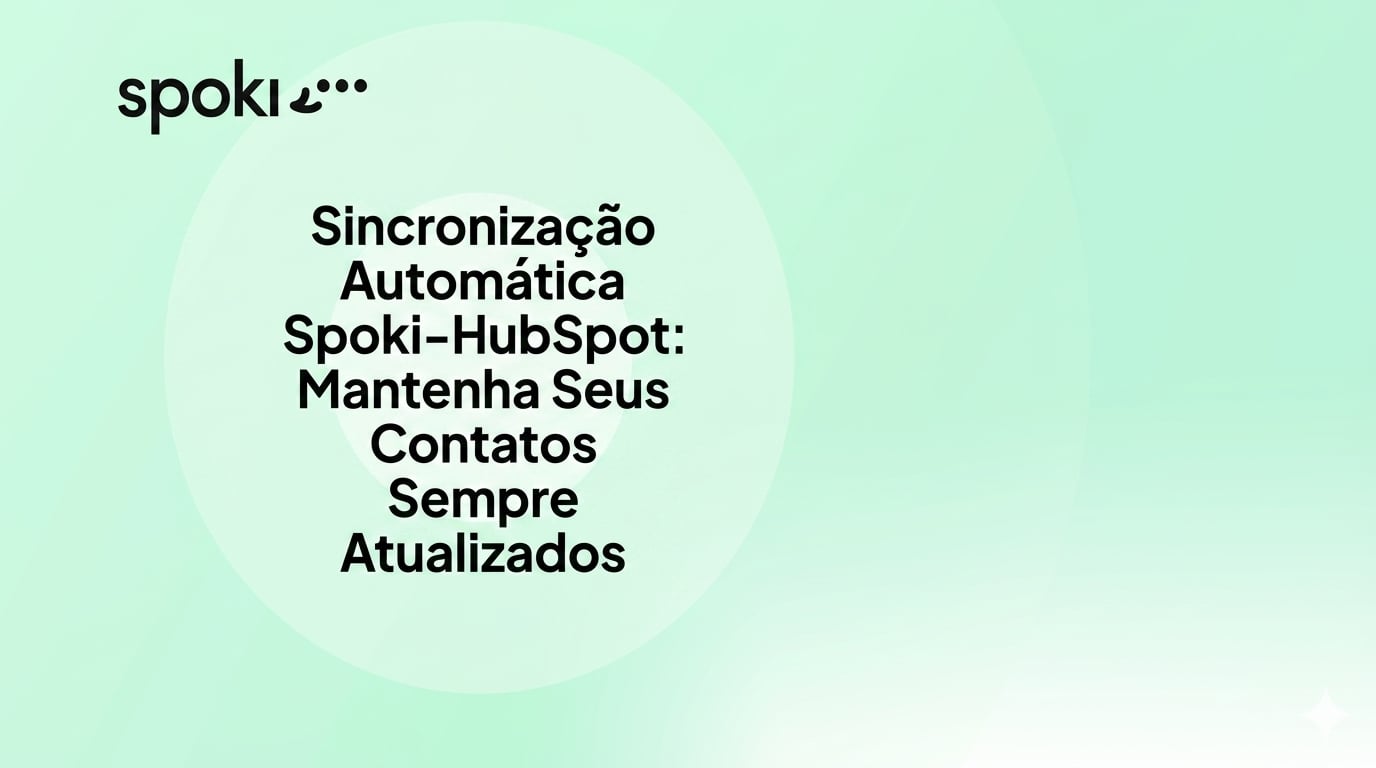 Sincronização Automática Spoki-HubSpot: Mantenha Seus Contatos Sempre Atualizados