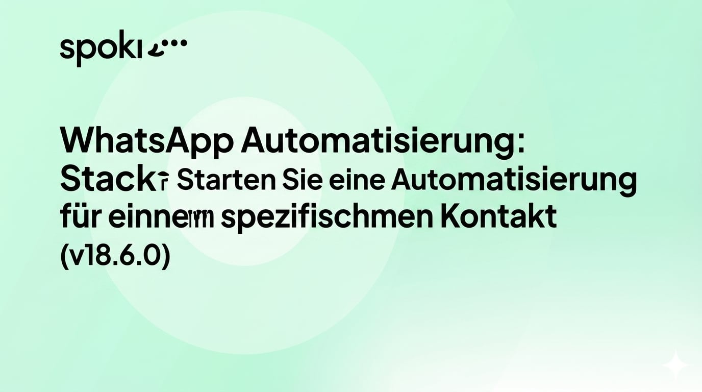WhatsApp Automatisierung: Starten Sie eine Automatisierung für einen spezifischen Kontakt (v18.6.0)