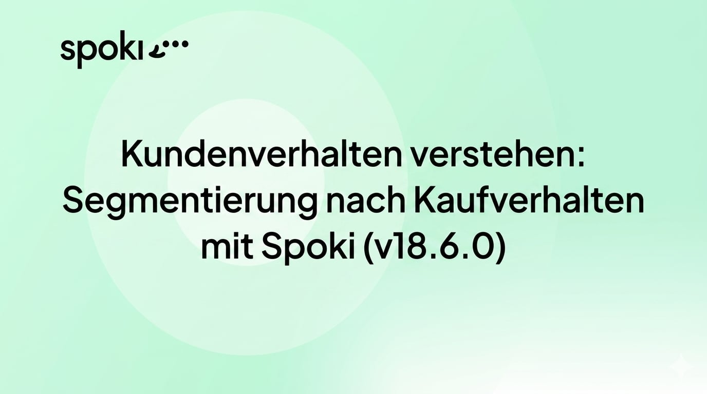 Kundenverhalten verstehen: Segmentierung nach Kaufverhalten mit Spoki (v18.6.0)