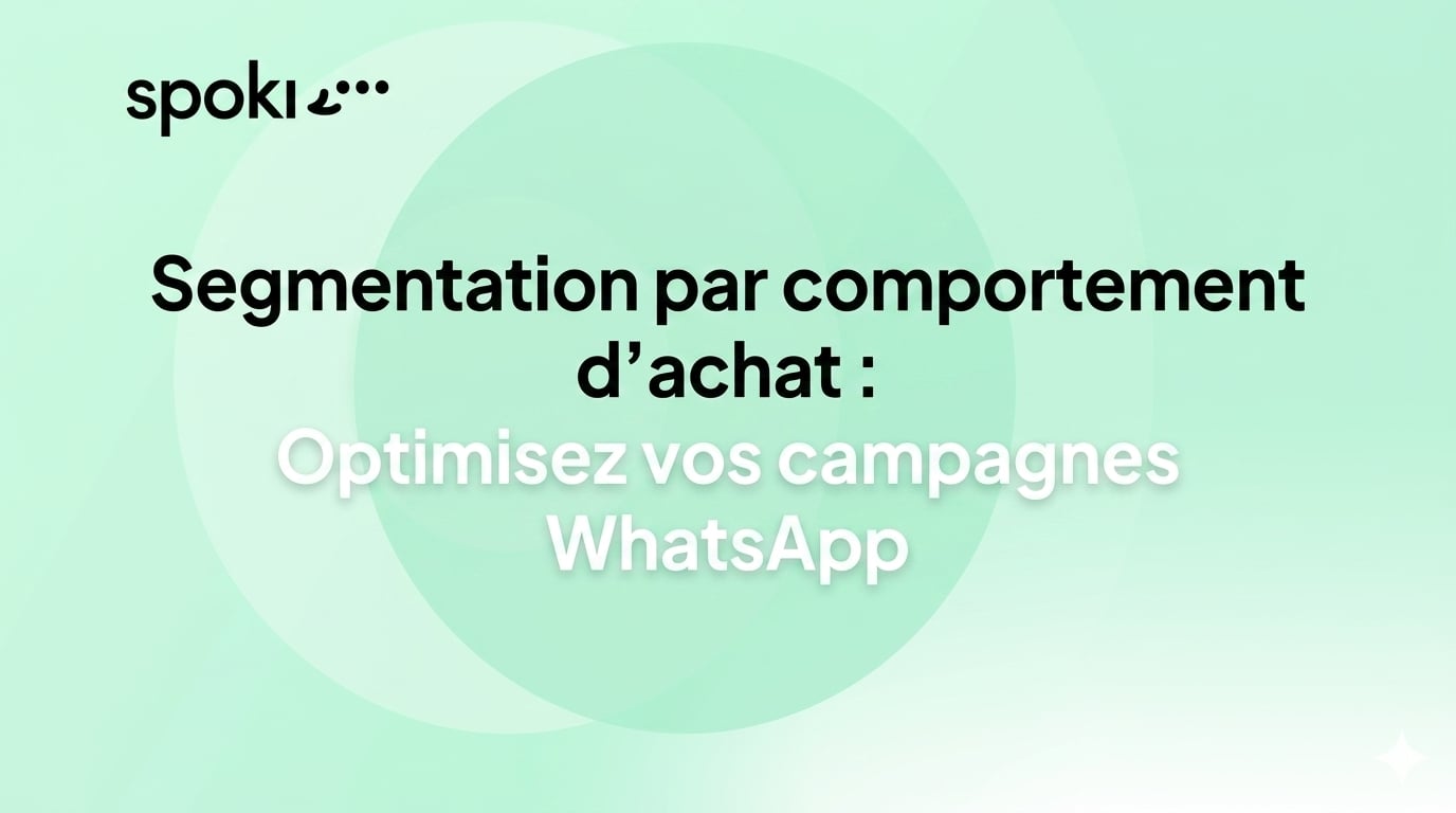 Segmentation par comportement d'achat : Optimisez vos campagnes WhatsApp