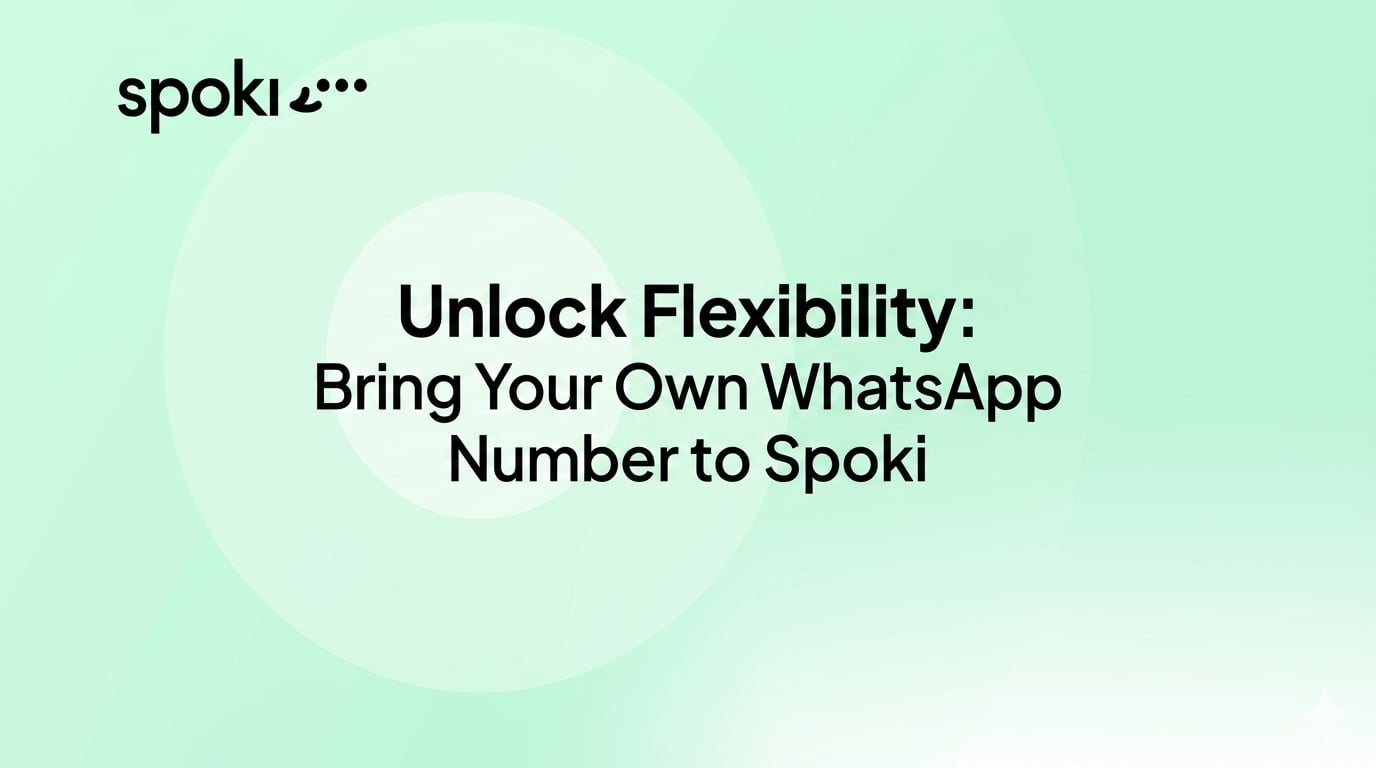 Unlock Flexibility: Bring Your Own WhatsApp Number to Spoki