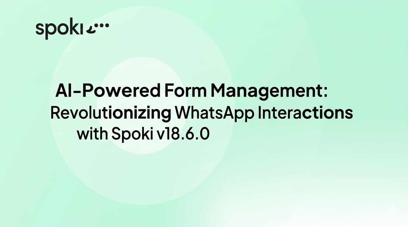 AI-Powered Form Management: Revolutionizing WhatsApp Interactions with Spoki v18.6.0