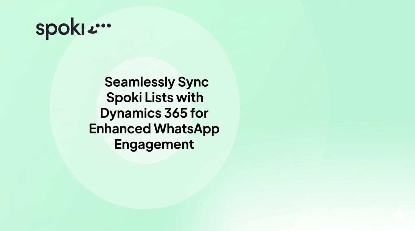 Seamlessly Sync Spoki Lists with Dynamics 365 for Enhanced WhatsApp Engagement