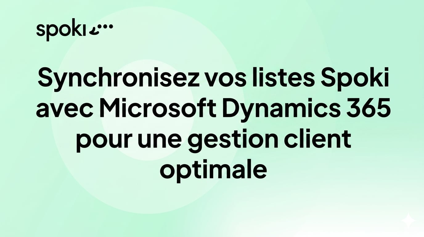 Synchronisez vos listes Spoki avec Microsoft Dynamics 365 pour une gestion client optimale
