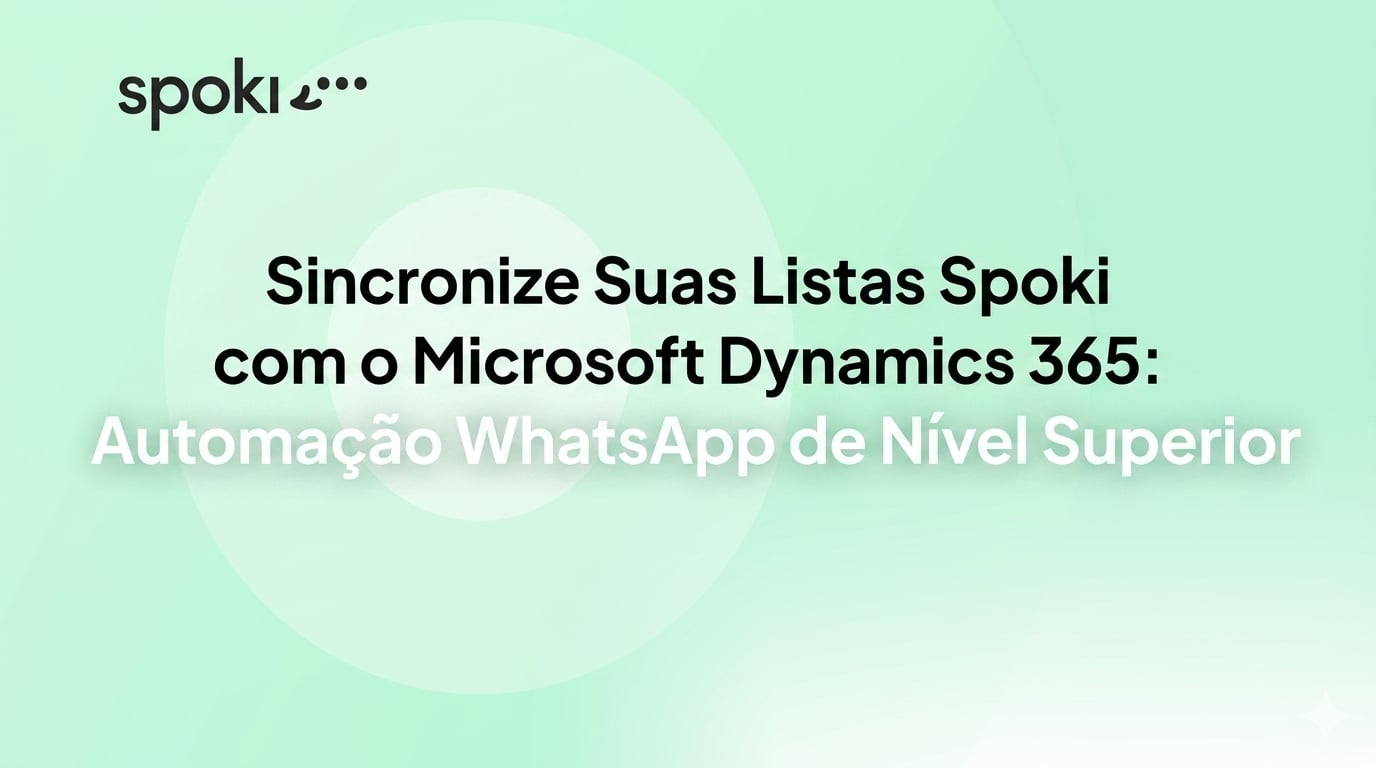 Sincronize Suas Listas Spoki com o Microsoft Dynamics 365: Automação WhatsApp de Nível Superior