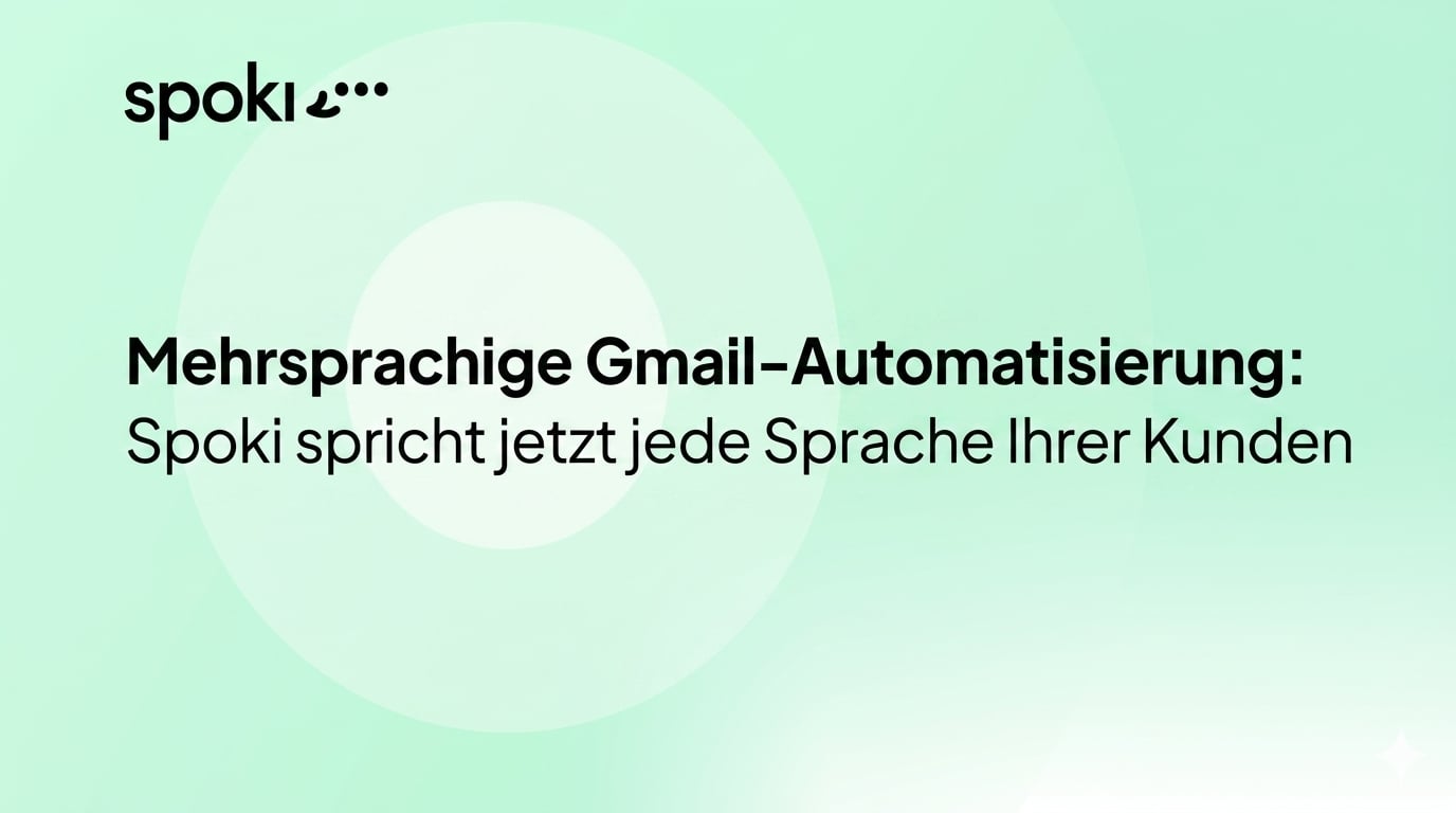 Mehrsprachige Gmail-Automatisierung: Spoki spricht jetzt jede Sprache Ihrer Kunden