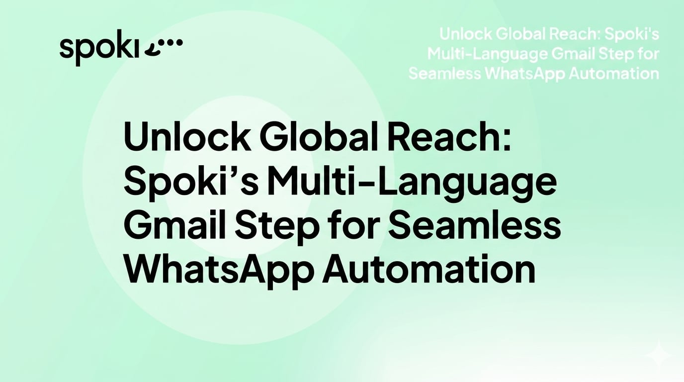 Unlock Global Reach: Spoki's Multi-Language Gmail Step for Seamless WhatsApp Automation