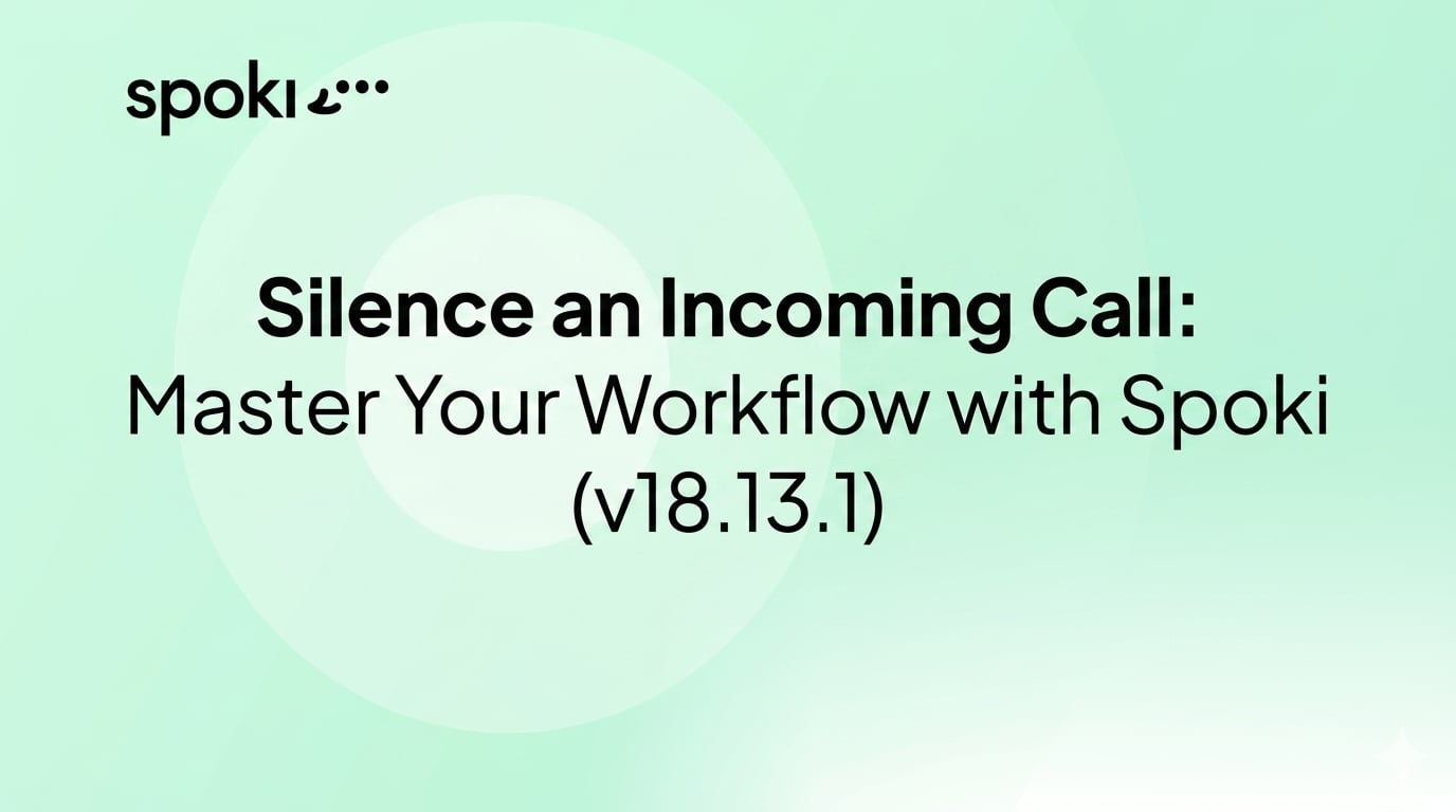 Silence an Incoming Call: Master Your Workflow with Spoki (v18.13.1)