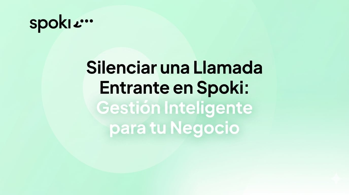 Silenciar una Llamada Entrante en Spoki: Gestión Inteligente para tu Negocio