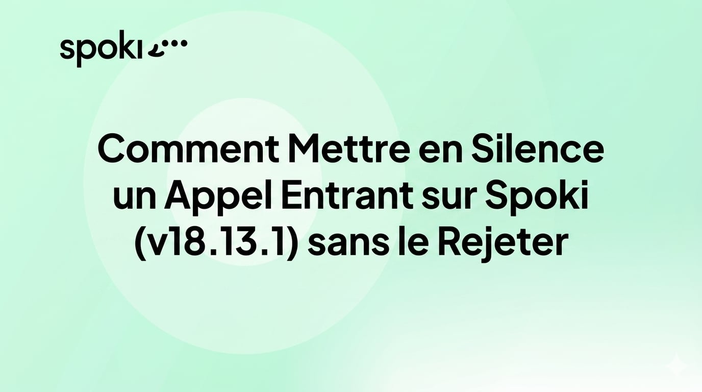 Comment Mettre en Silence un Appel Entrant sur Spoki (v18.13.1) sans le Rejeter