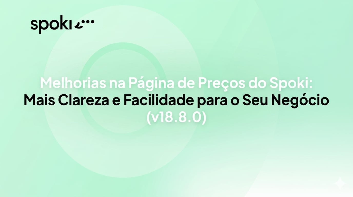 Melhorias na Página de Preços do Spoki: Mais Clareza e Facilidade para o Seu Negócio (v18.8.0)
