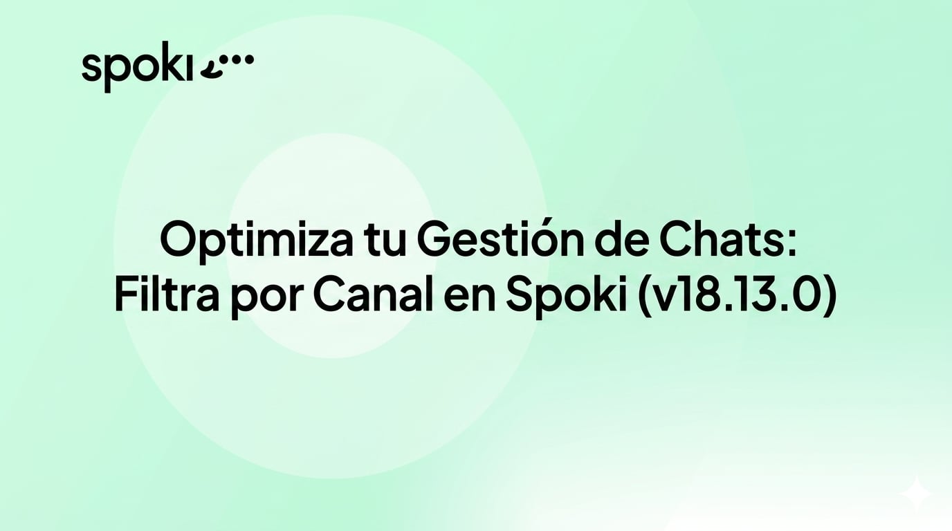 Optimiza tu Gestión de Chats: Filtra por Canal en Spoki (v18.13.0)