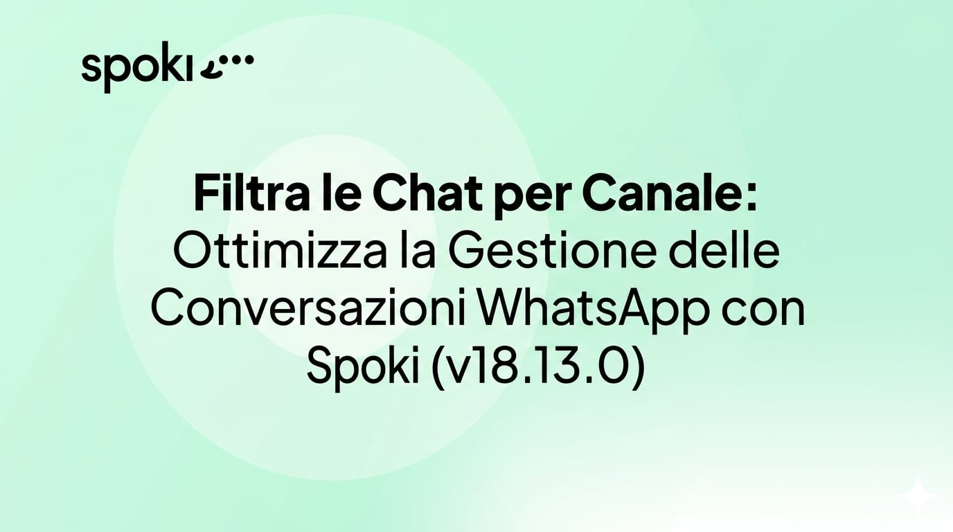 Filtra le Chat per Canale: Ottimizza la Gestione delle Conversazioni WhatsApp con Spoki (v18.13.0)