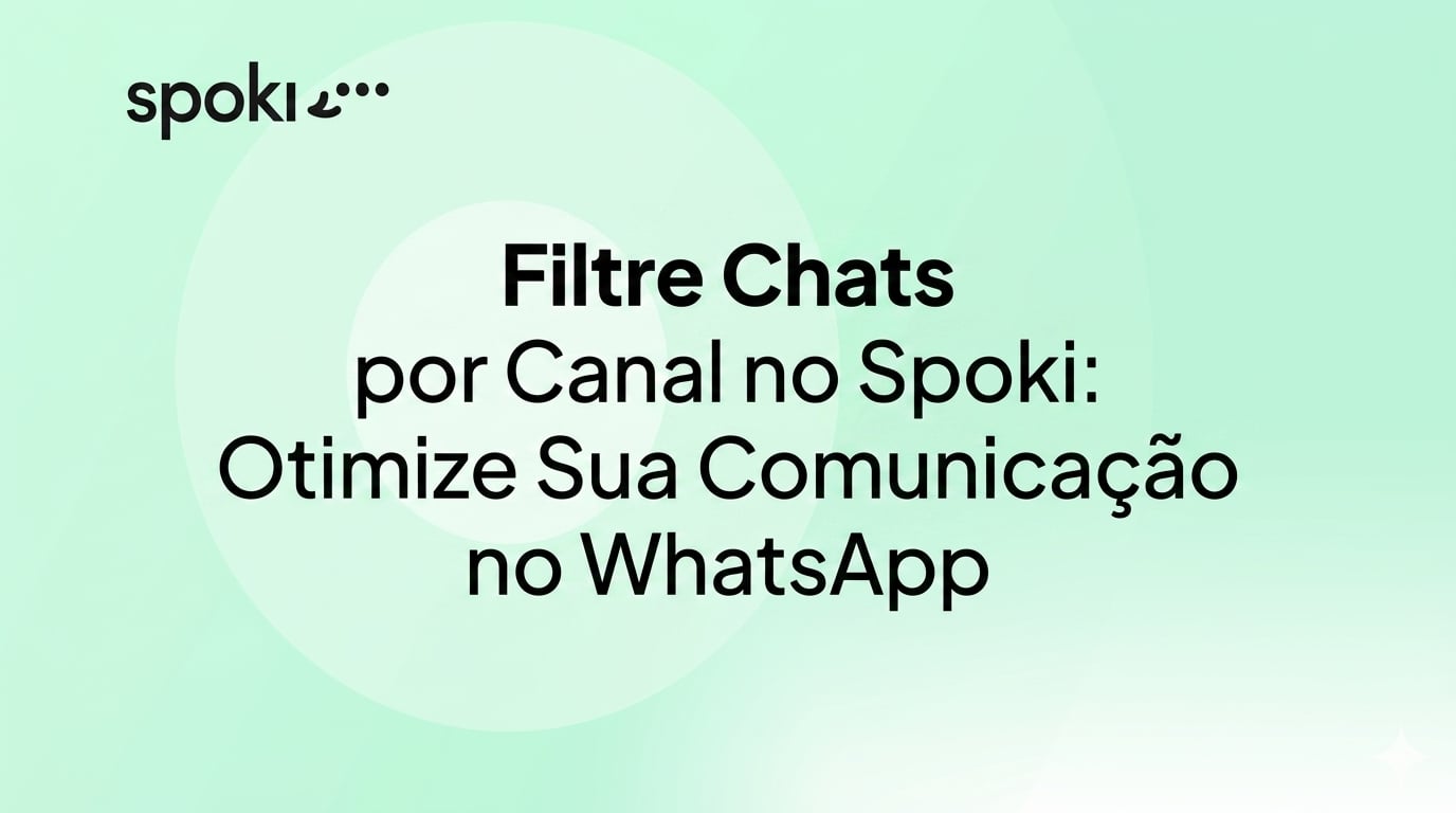 Filtre Chats por Canal no Spoki: Otimize Sua Comunicação no WhatsApp