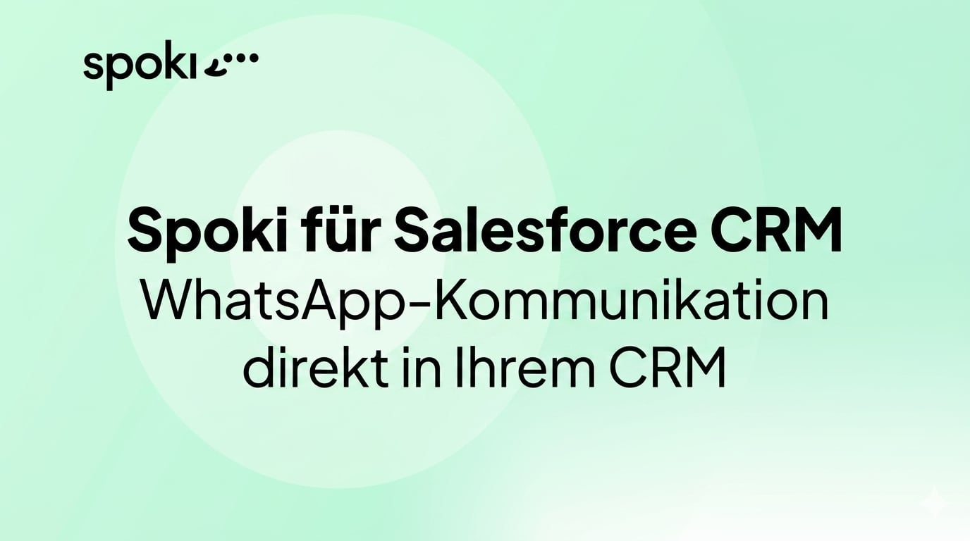Spoki für Salesforce CRM: WhatsApp-Kommunikation direkt in Ihrem CRM