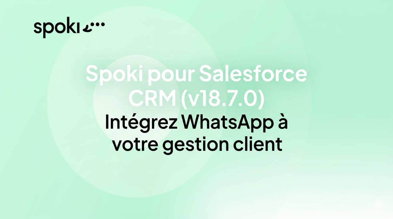 Spoki pour Salesforce CRM (v18.7.0) : Intégrez WhatsApp à votre gestion client