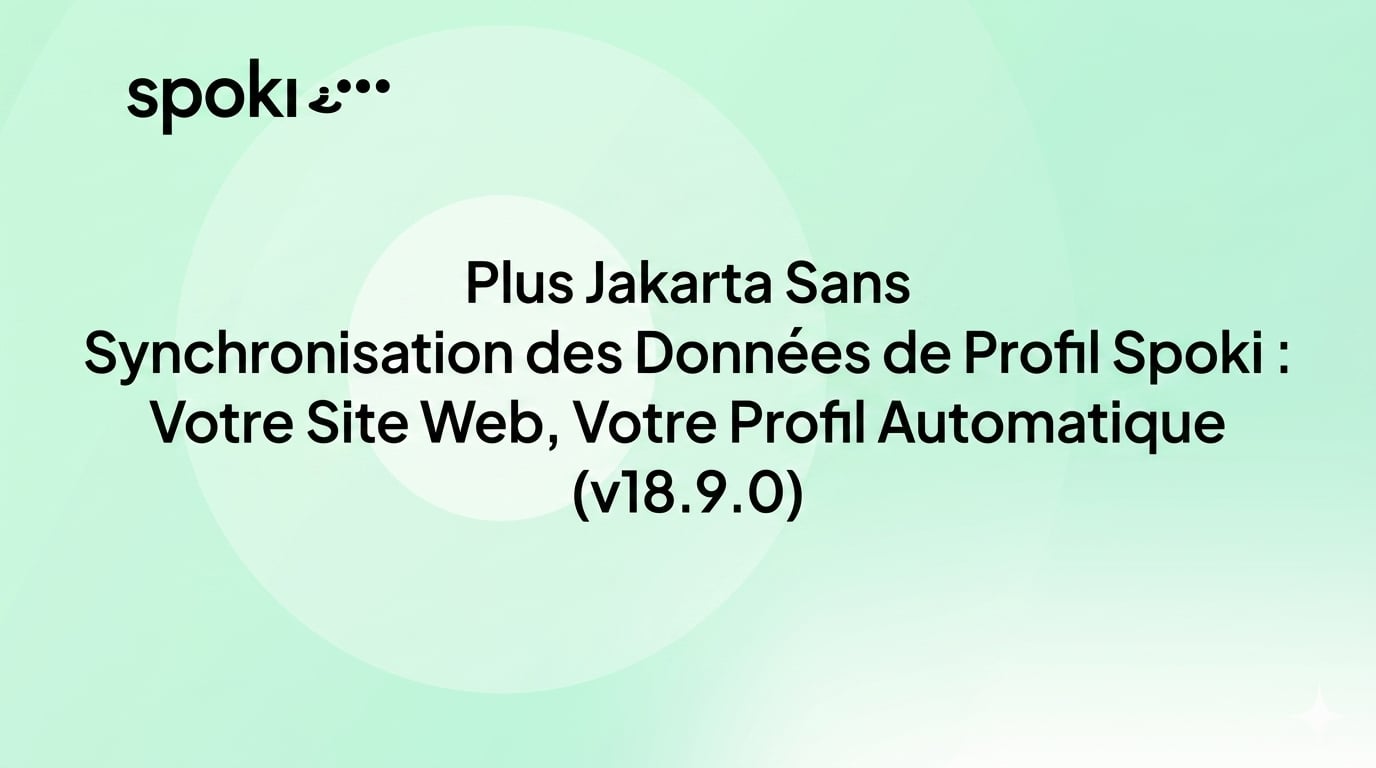 Synchronisation des Données de Profil Spoki : Votre Site Web, Votre Profil Automatique (v18.9.0)