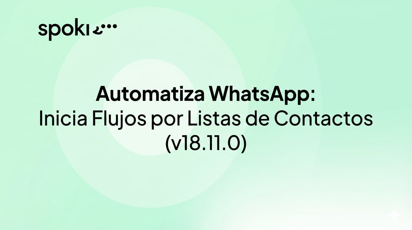 Automatiza WhatsApp: Inicia Flujos por Listas de Contactos (v18.11.0)