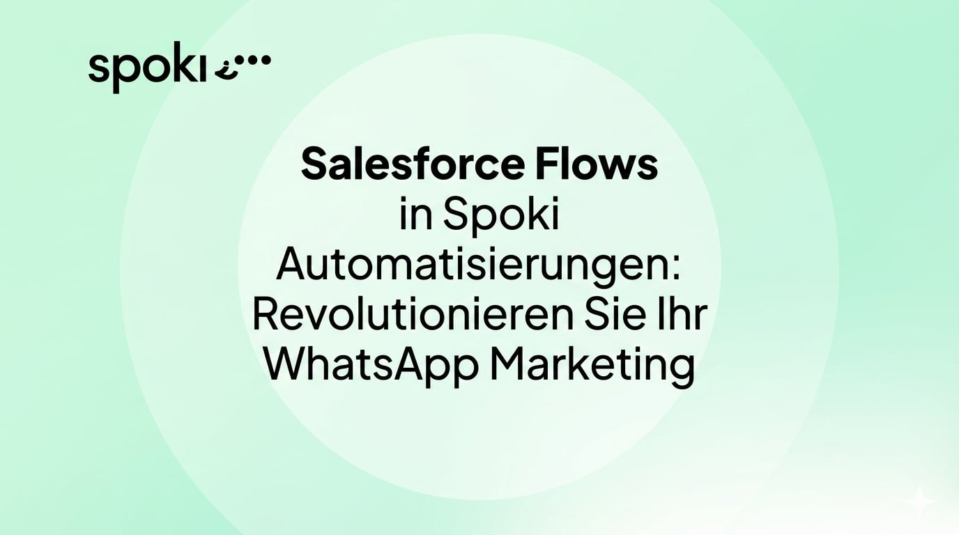 Salesforce Flows in Spoki Automatisierungen: Revolutionieren Sie Ihr WhatsApp Marketing