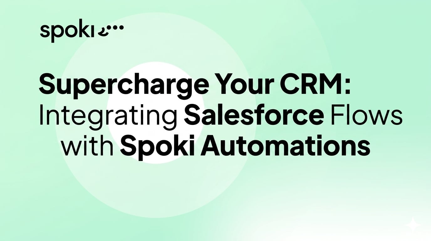 Supercharge Your CRM: Integrating Salesforce Flows with Spoki Automations