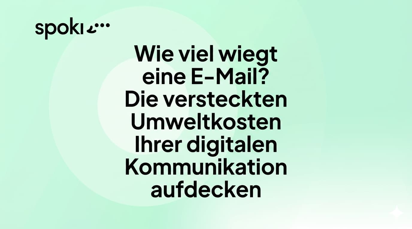 Wie viel wiegt eine E-Mail? Die verborgenen Umweltkosten Ihrer digitalen Kommunikation aufdecken