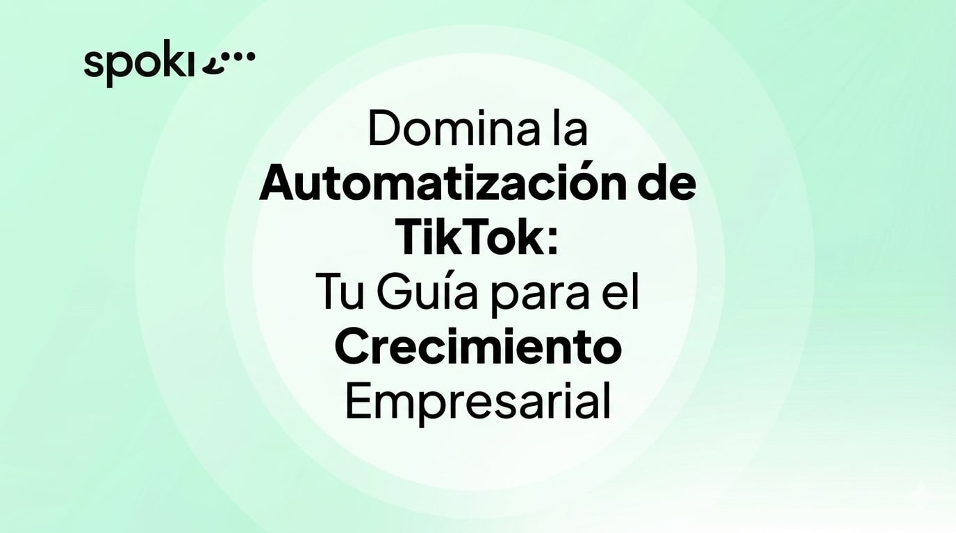 Domina la Automatización en TikTok: Tu Guía para el Crecimiento Empresarial