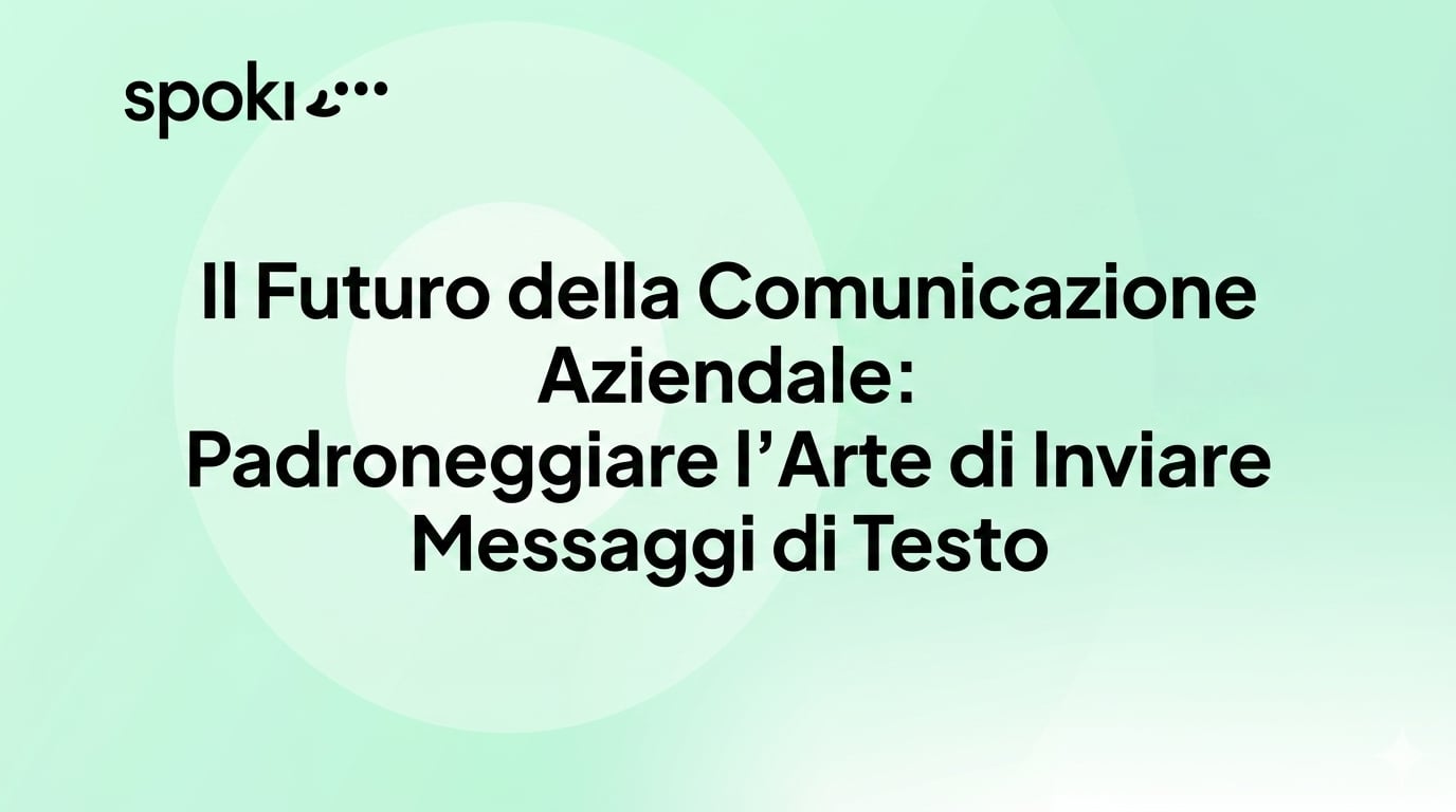 Il Futuro della Comunicazione Aziendale: Padroneggiare l'Arte dell'**Invio di Messaggi di Testo**