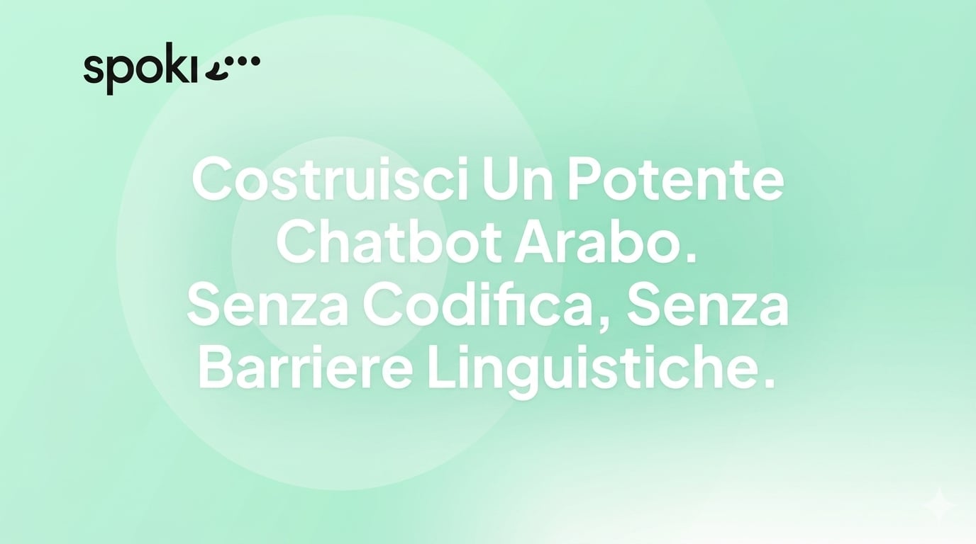 Costruisci Un Potente Chatbot Arabo. Senza Codifica, Senza Barriere Linguistiche