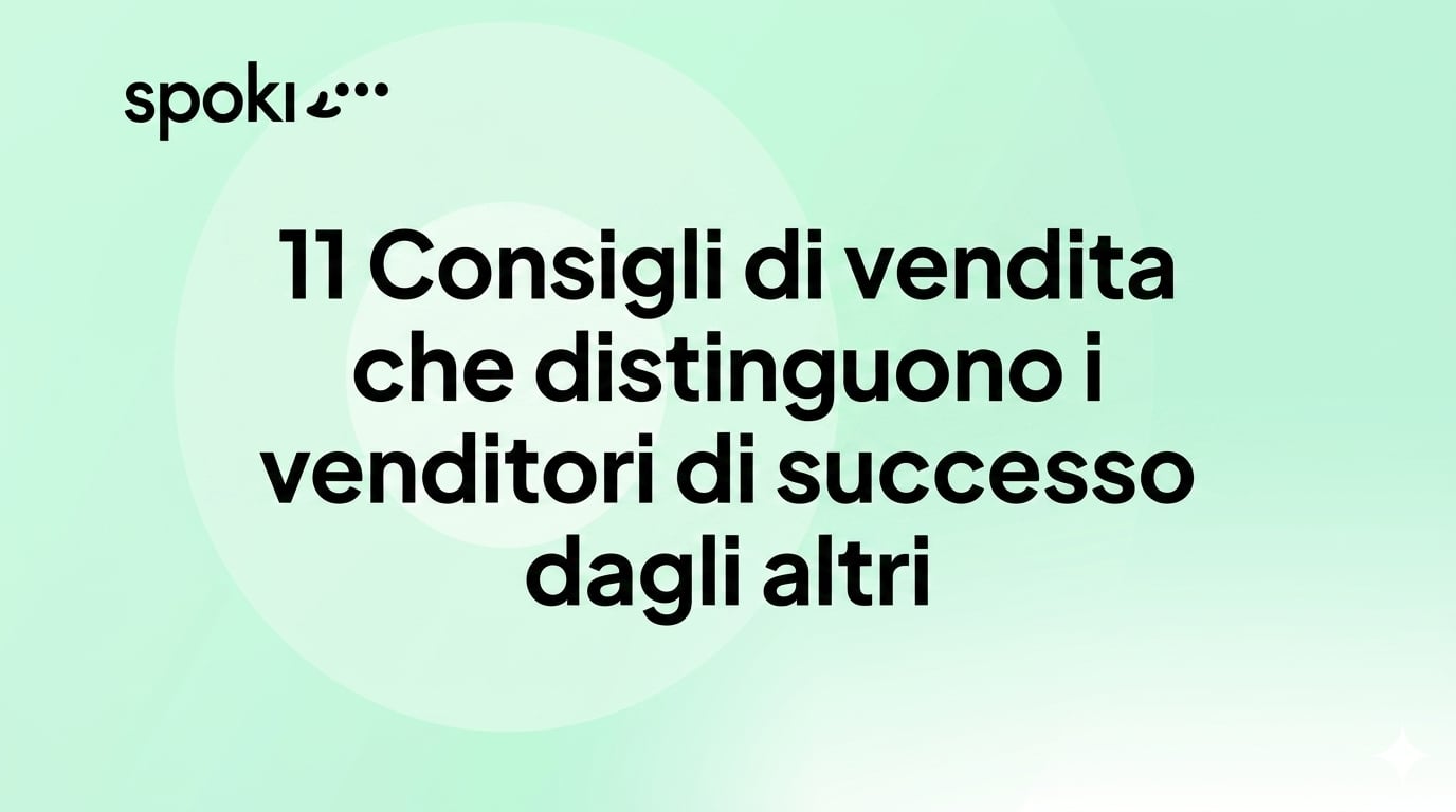 11 Consigli di Vendita Che Separano i Venditori di Successo dal Resto
