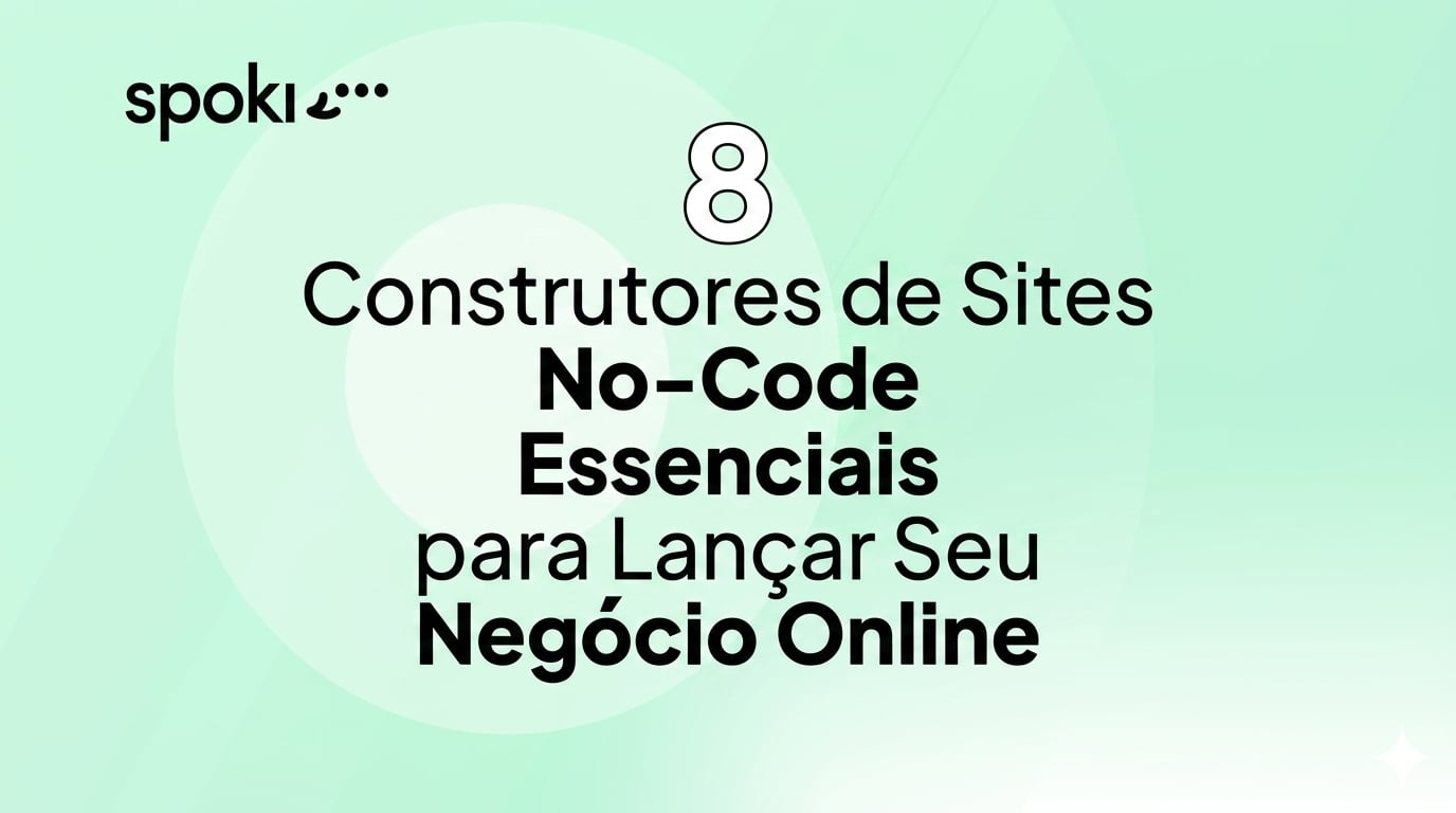 8 Construtores de Websites No-Code Essenciais para Lançar o Seu Negócio Online