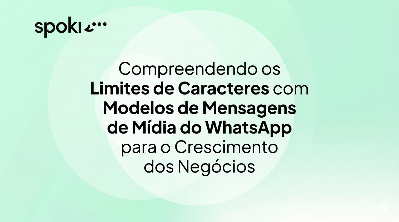 Compreendendo os Limites de Caracteres nos Modelos de Mensagens de Mídia do WhatsApp para o Crescimento do Negócio
