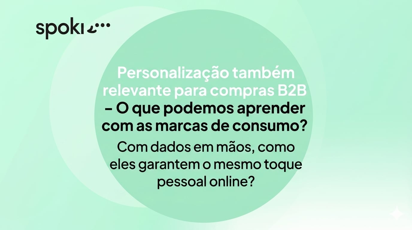 Personalização também relevante para compras B2B - O que podemos aprender com as marcas de consumo? Com dados em mãos, como eles garantem o mesmo toque pessoal online?