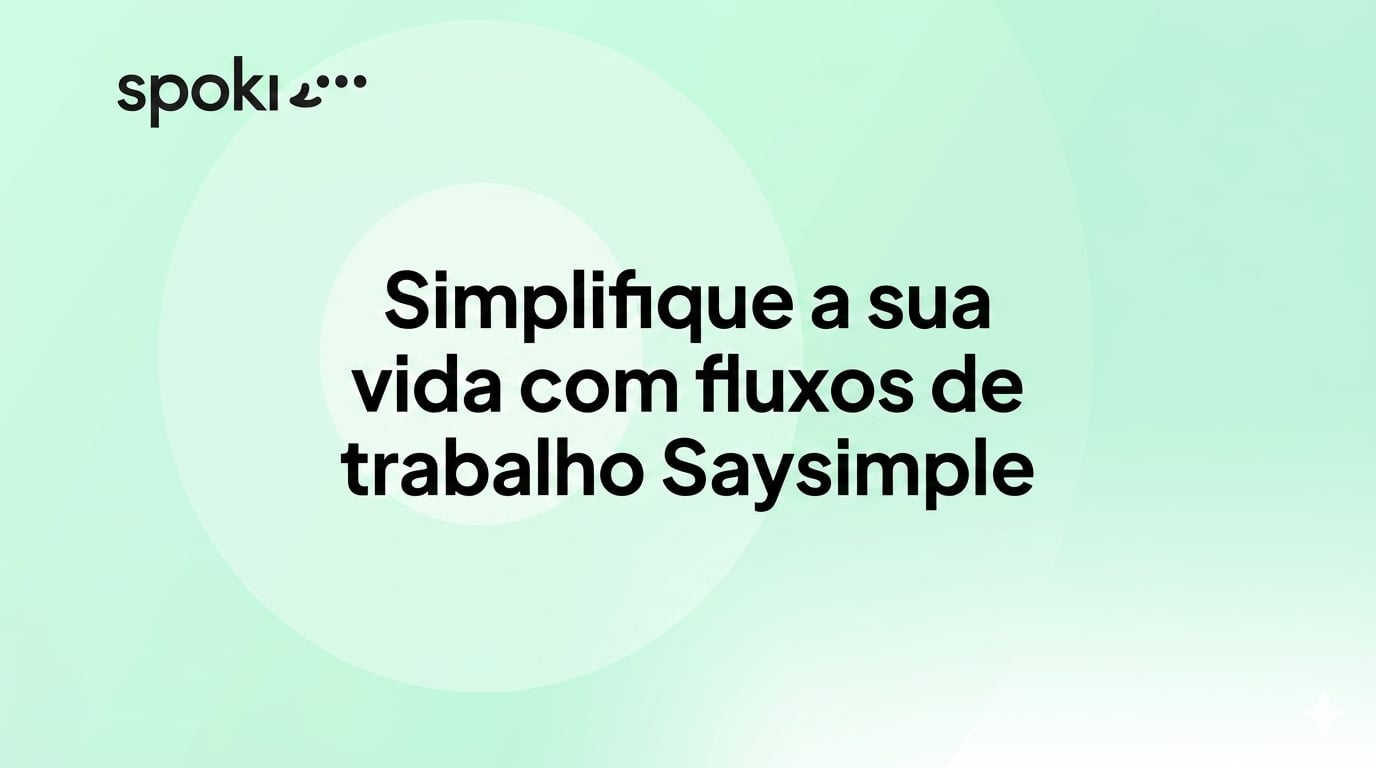 Simplifique a sua vida com os Saysimple workflows