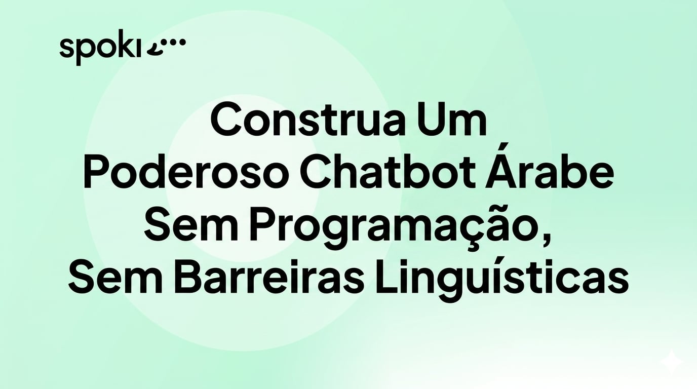 Construa Um Poderoso Chatbot Árabe. Sem Programação, Sem Barreiras Linguísticas
