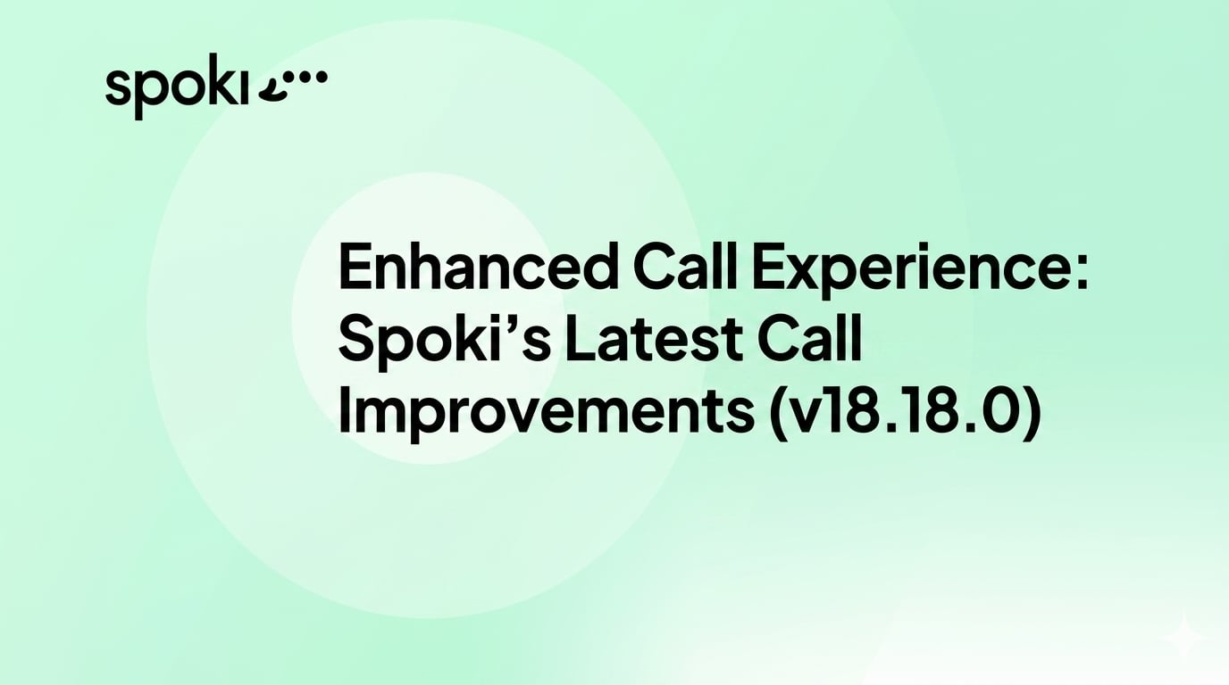 Enhanced Call Experience: Spoki's Latest Call Improvements (v18.18.0)
